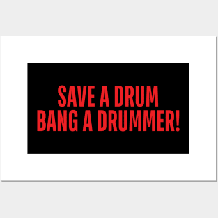 save a drum bang a drummer Posters and Art